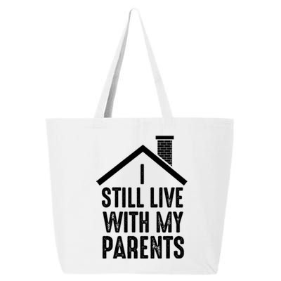 I Still Live With My Parents Funny Joke Great Gift 25L Jumbo Tote