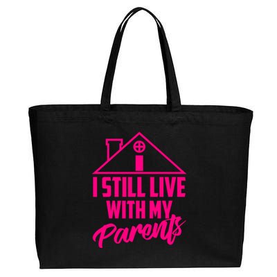 I Still Live With My Parents Love Home Funny Son Parent Gift Cotton Canvas Jumbo Tote