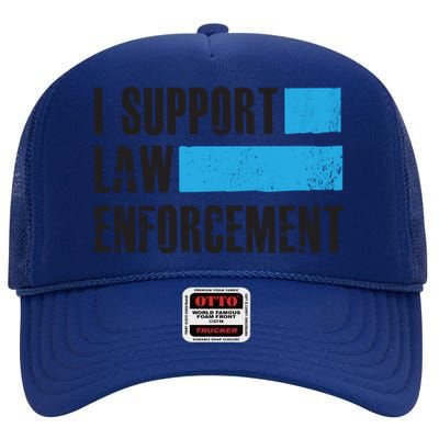 I Support Law Enforcet Gift Cops Leos Police Gift High Crown Mesh Back Trucker Hat