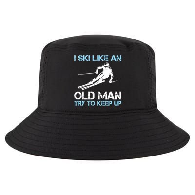 I Ski Like An Old  Funny Skiing Lover Gift Cool Comfort Performance Bucket Hat