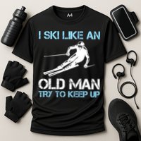 I Ski Like An Old  Funny Skiing Lover Gift Cooling Performance Crew T-Shirt