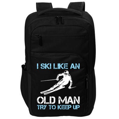 I Ski Like An Old  Funny Skiing Lover Gift Impact Tech Backpack