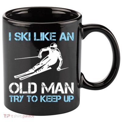 I Ski Like An Old  Funny Skiing Lover Gift 11oz C Handle Ceramic Mug