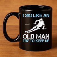 I Ski Like An Old  Funny Skiing Lover Gift 11oz C Handle Ceramic Mug
