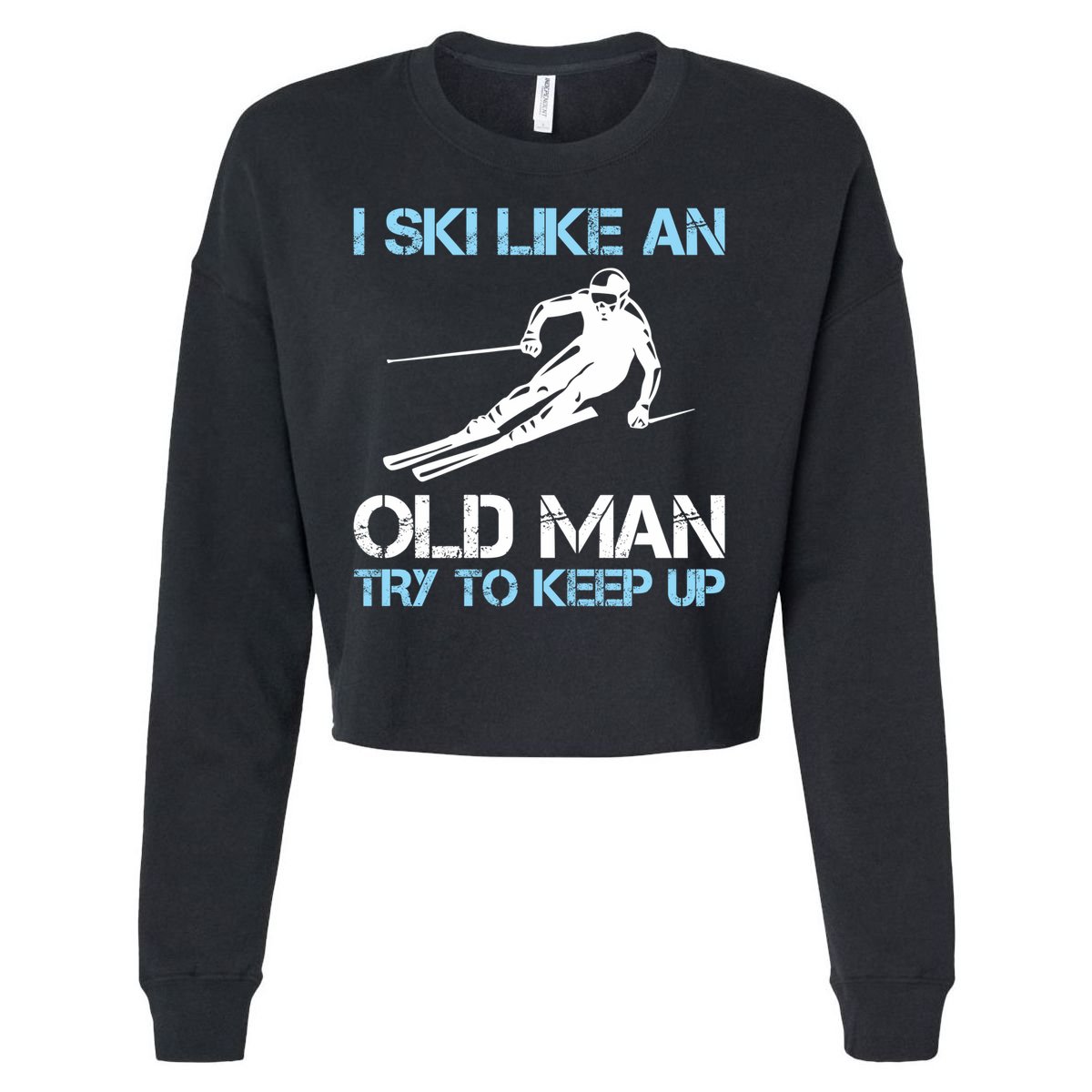 I Ski Like An Old  Funny Skiing Lover Gift Cropped Pullover Crew