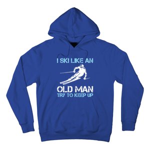 I Ski Like An Old  Funny Skiing Lover Gift Hoodie