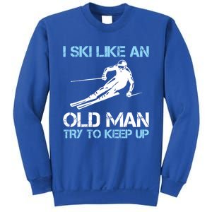 I Ski Like An Old  Funny Skiing Lover Gift Sweatshirt