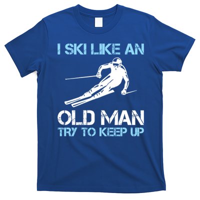 I Ski Like An Old  Funny Skiing Lover Gift T-Shirt