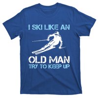 I Ski Like An Old  Funny Skiing Lover Gift T-Shirt