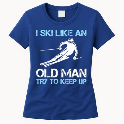 I Ski Like An Old  Funny Skiing Lover Gift Womens T-Shirt