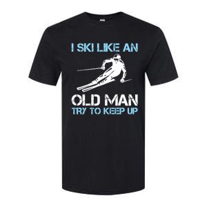 I Ski Like An Old  Funny Skiing Lover Gift Softstyle CVC T-Shirt