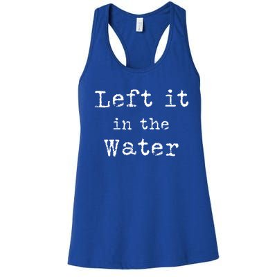 Inspiring Saying Left It At Water Scripture Bible God Jesus Funny Gift Women's Racerback Tank