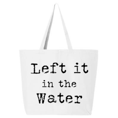 Inspiring Saying Left It At Water Scripture Bible God Jesus Funny Gift 25L Jumbo Tote