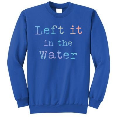 Inspiring Saying Left It At Water Scripture Bible God Jesus Gift Sweatshirt