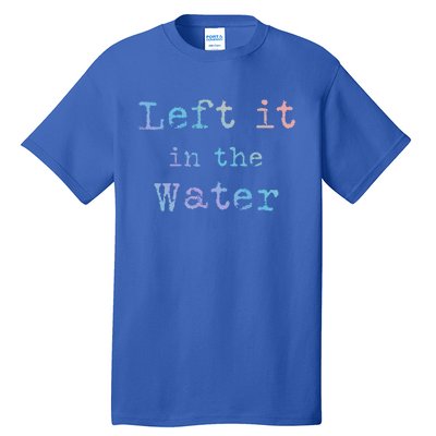 Inspiring Saying Left It At Water Scripture Bible God Jesus Gift Tall T-Shirt