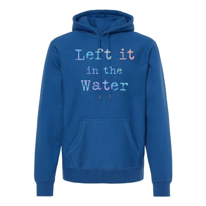 Inspiring Saying Left It At Water Scripture Bible God Jesus Gift Premium Hoodie