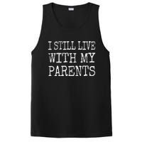 I Still Live With My Parents Funny Joke PosiCharge Competitor Tank