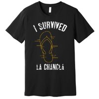 I Survived La Chancla Slippers Funny Mexican Culture Gift Premium T-Shirt