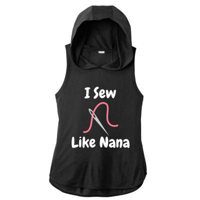 I Sew Like Nana - Funny And Cute Sewing Design Ladies PosiCharge Tri-Blend Wicking Draft Hoodie Tank