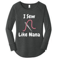 I Sew Like Nana - Funny And Cute Sewing Design Women's Perfect Tri Tunic Long Sleeve Shirt