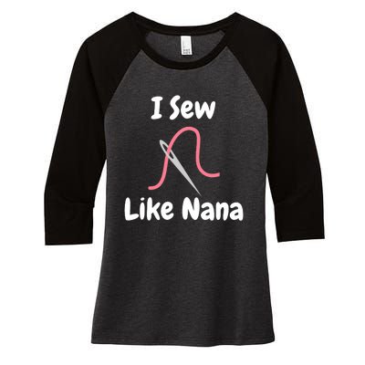 I Sew Like Nana - Funny And Cute Sewing Design Women's Tri-Blend 3/4-Sleeve Raglan Shirt