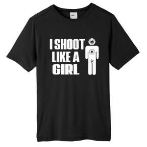 I Shoot Like A Girl Gun Shooting Funny Gift Tall Fusion ChromaSoft Performance T-Shirt