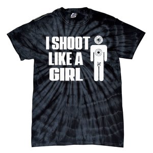 I Shoot Like A Girl Gun Shooting Funny Gift Tie-Dye T-Shirt