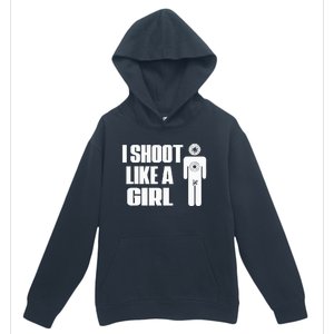 I Shoot Like A Girl Gun Shooting Funny Gift Urban Pullover Hoodie