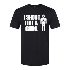 I Shoot Like A Girl Gun Shooting Funny Gift Softstyle CVC T-Shirt