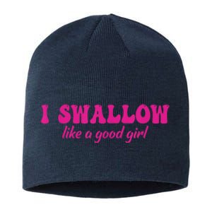 I Swallow Like A Good Girl Funny Quote Design Sustainable Beanie