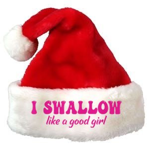 I Swallow Like A Good Girl Funny Quote Design Premium Christmas Santa Hat