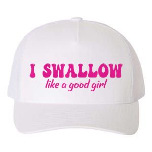 I Swallow Like A Good Girl Funny Quote Design Yupoong Adult 5-Panel Trucker Hat