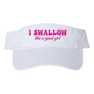 I Swallow Like A Good Girl Funny Quote Design Valucap Bio-Washed Visor