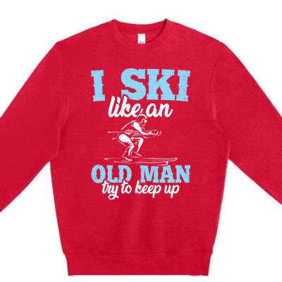 I Ski Like An Old And Try To Keep Up Vintage Retro Gift Premium Crewneck Sweatshirt