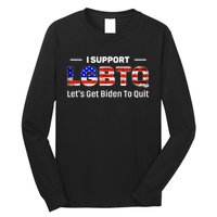 I Support LGBTQ Let's Get Biden To Quit Long Sleeve Shirt