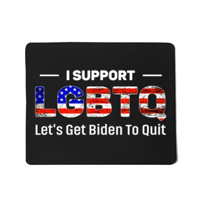 I Support LGBTQ Let's Get Biden To Quit Mousepad