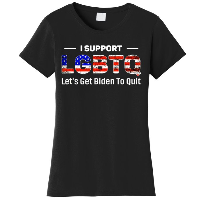 I Support LGBTQ Let's Get Biden To Quit Women's T-Shirt