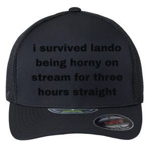 I Survived Lando Being Horny On Stream For Three Hours Straight Flexfit Unipanel Trucker Cap