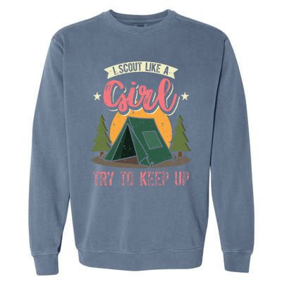 I Scout Like A Girl Try To Keep Up Troop Leader Scout Garment-Dyed Sweatshirt