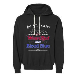 In St. Louis We Wear Red and Bleed Blue Sports Fan Garment-Dyed Fleece Hoodie