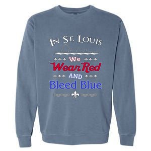 In St. Louis We Wear Red and Bleed Blue Sports Fan Garment-Dyed Sweatshirt