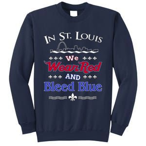 In St. Louis We Wear Red and Bleed Blue Sports Fan Sweatshirt