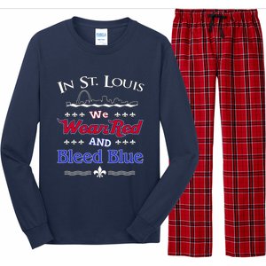 In St. Louis We Wear Red and Bleed Blue Sports Fan Long Sleeve Pajama Set