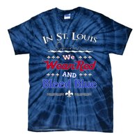 In St. Louis We Wear Red and Bleed Blue Sports Fan Tie-Dye T-Shirt