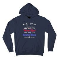 In St. Louis We Wear Red and Bleed Blue Sports Fan Tall Hoodie