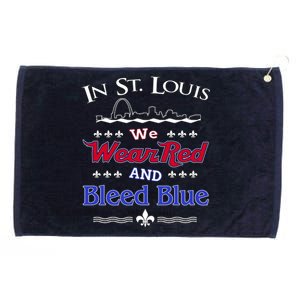 In St. Louis We Wear Red and Bleed Blue Sports Fan Grommeted Golf Towel