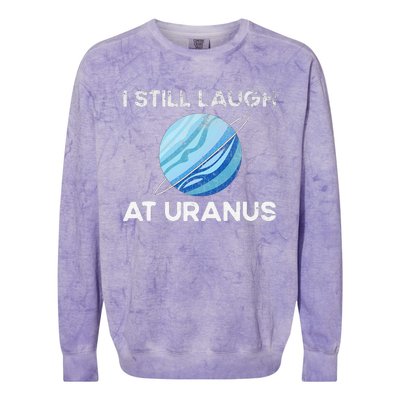 I Still Laugh At Uranus, Astronomy Science Planet Colorblast Crewneck Sweatshirt