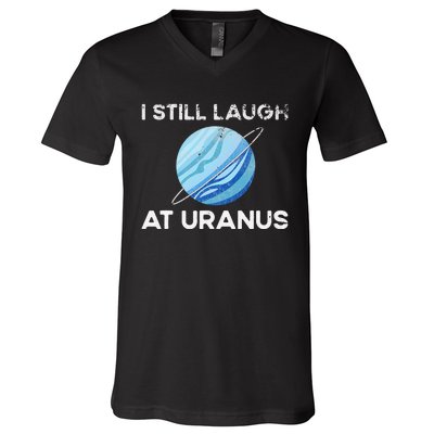 I Still Laugh At Uranus, Astronomy Science Planet V-Neck T-Shirt