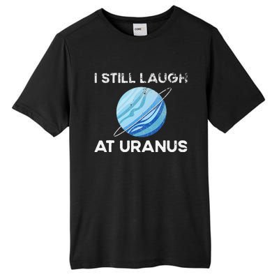 I Still Laugh At Uranus, Astronomy Science Planet Tall Fusion ChromaSoft Performance T-Shirt