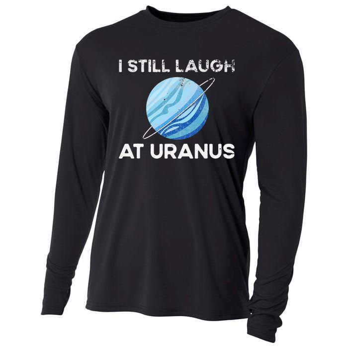 I Still Laugh At Uranus, Astronomy Science Planet Cooling Performance Long Sleeve Crew